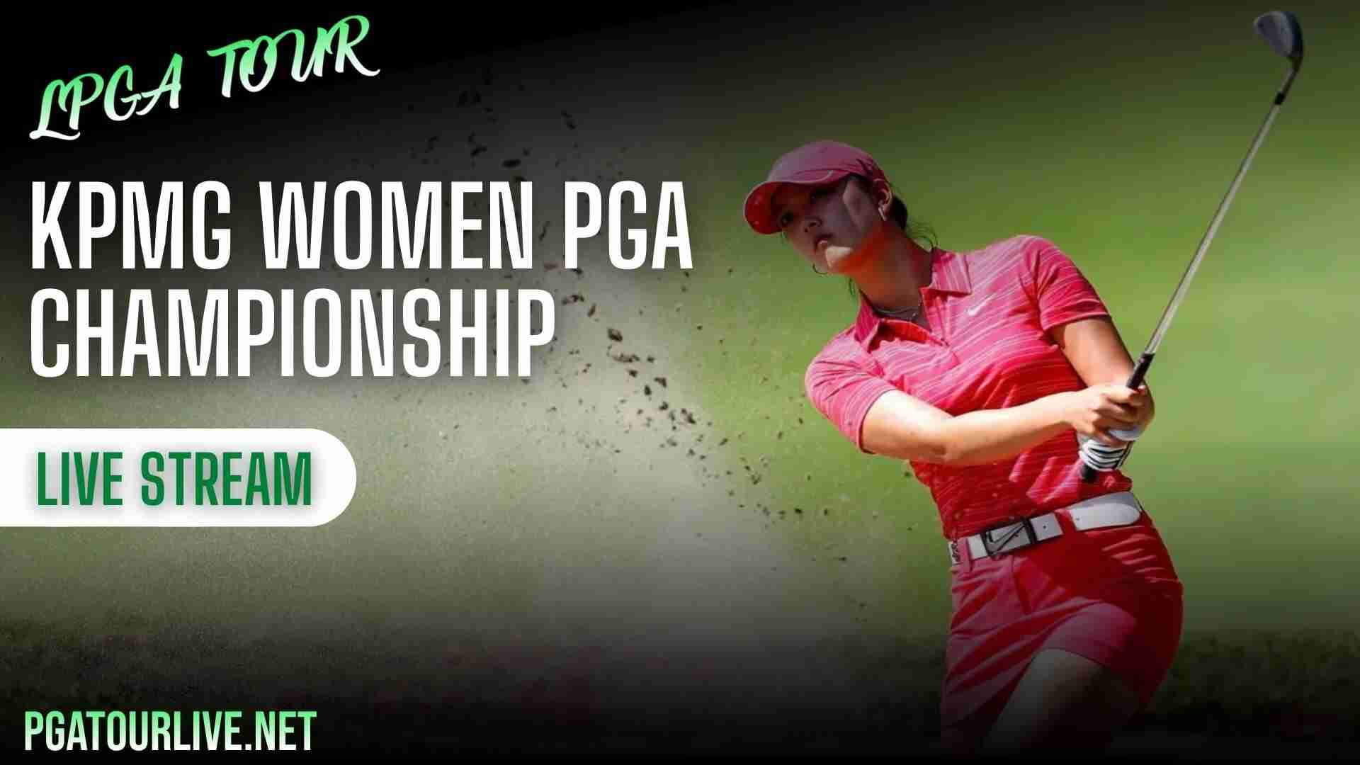 How to Watch KPMG Womens PGA Championship live